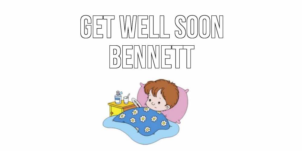 Greetings card с именем, Bennett Get well soon не болейте дети Greetings with text for free download 