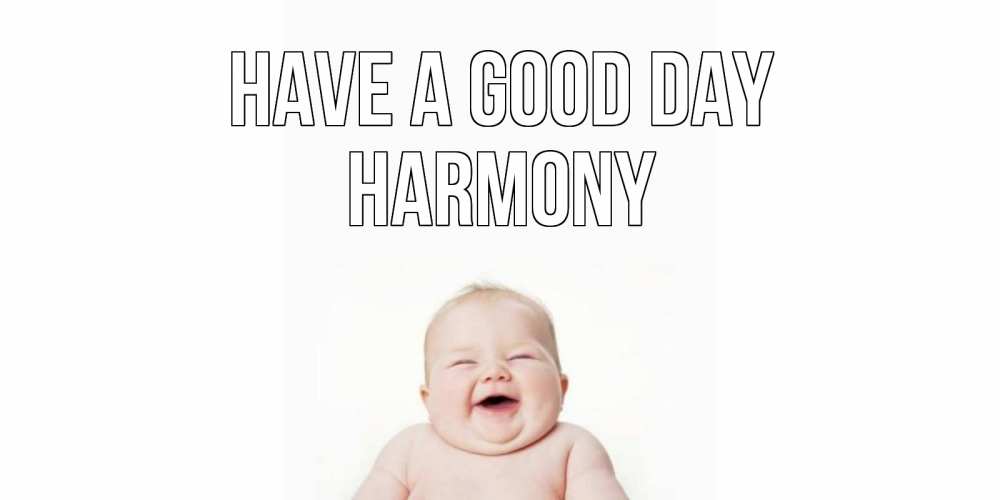 Greetings card с именем, Harmony Have a good day открытка для поднятия настроения Greetings with text for free download 