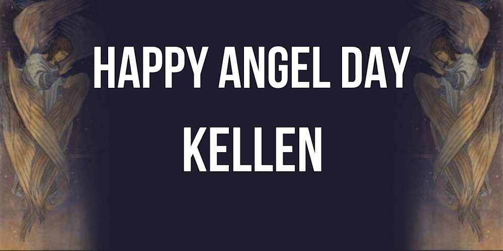 Greetings card с именем, Kellen happy angel day день ангела Greetings with text for free download 