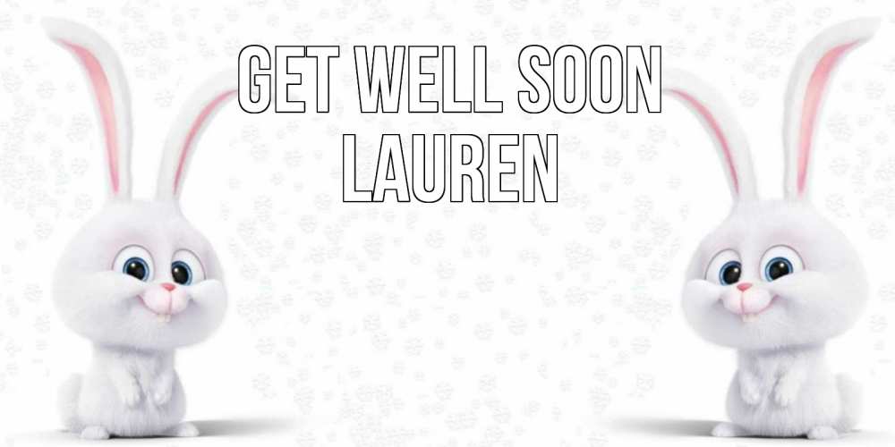 Greetings card с именем, Lauren Get well soon не болей с зайцем Greetings with text for free download 