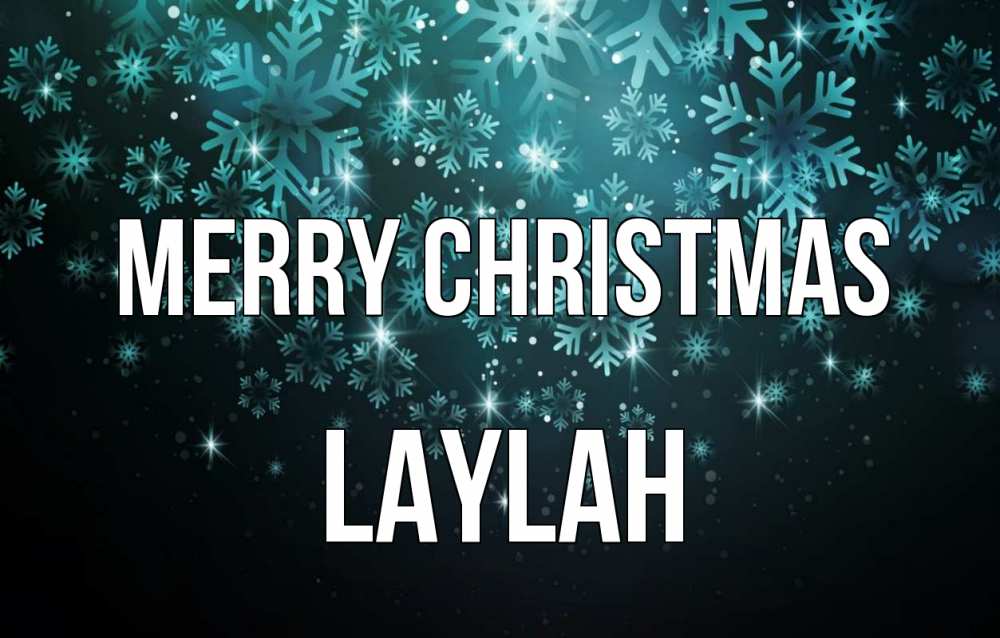 Greetings card с именем, Laylah Merry Christmas Снежинки Greetings with text for free download 