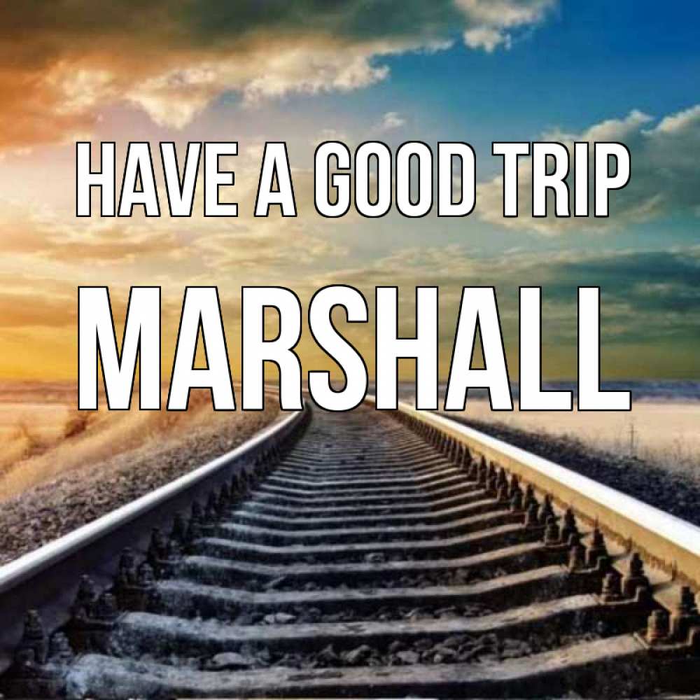 Greetings card с именем, Marshall Have a good trip рельсы уходящие в даль Greetings with text for free download 