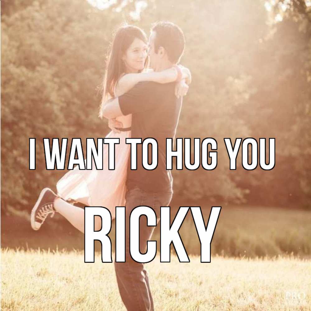 Greetings card с именем, Ricky I want to hug you парень и девушка фото под фильтром Greetings with text for free download 