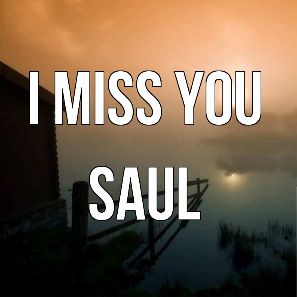 Greetings card с именем, Saul I miss you приходи ко мне на чай Greetings with text for free download 