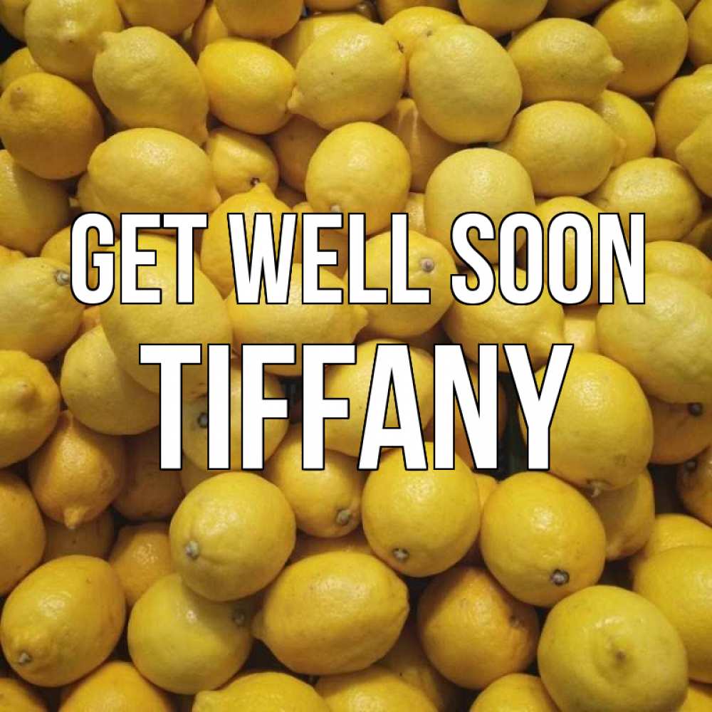 Greetings card с именем, Tiffany Get well soon это точно поможет Greetings with text for free download 