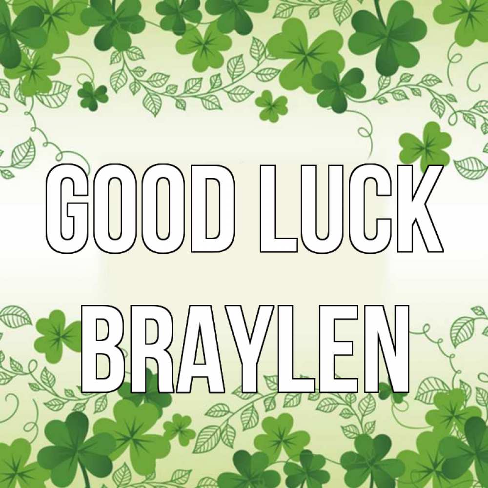 Greetings card с именем, Braylen Good luck открытка Greetings with text for free download 