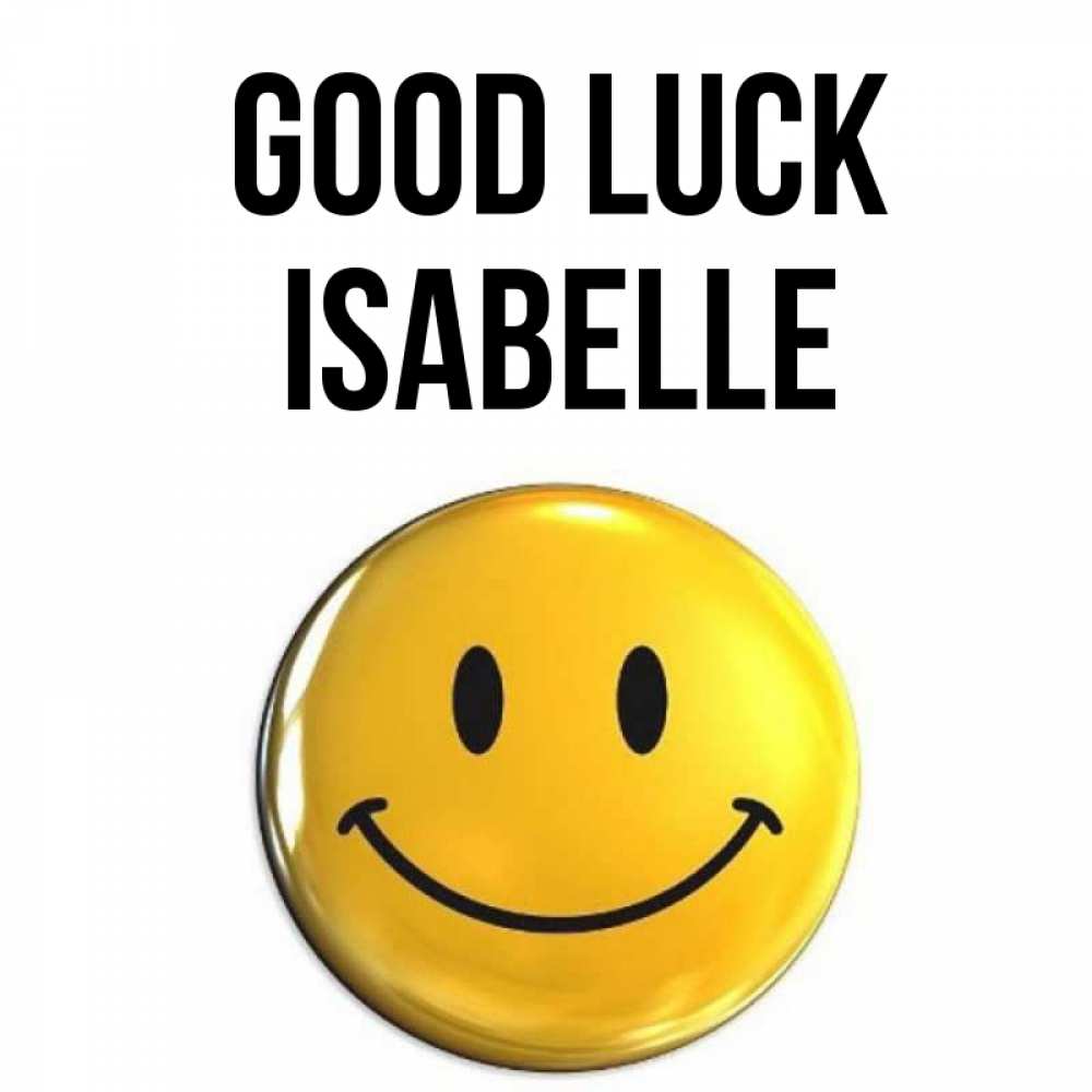Greetings card с именем, Isabelle Good luck для поднятия настроения открытки на каждый день Greetings with text for free download 