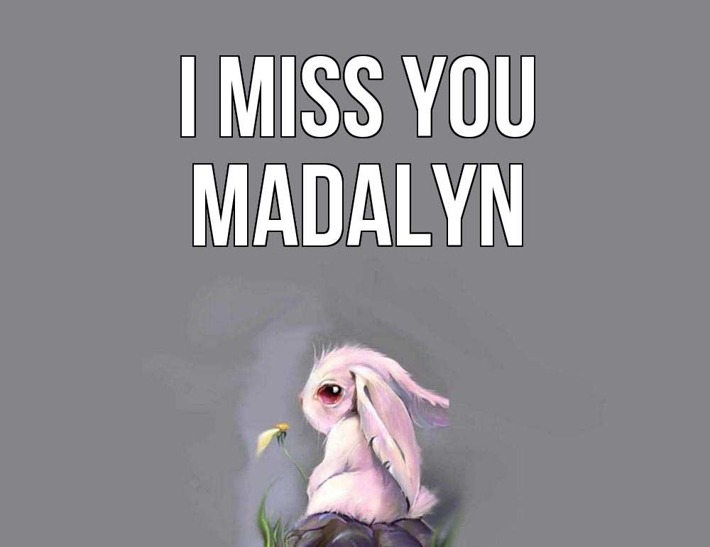 Greetings card с именем, Madalyn I miss you заяц Greetings with text for free download 