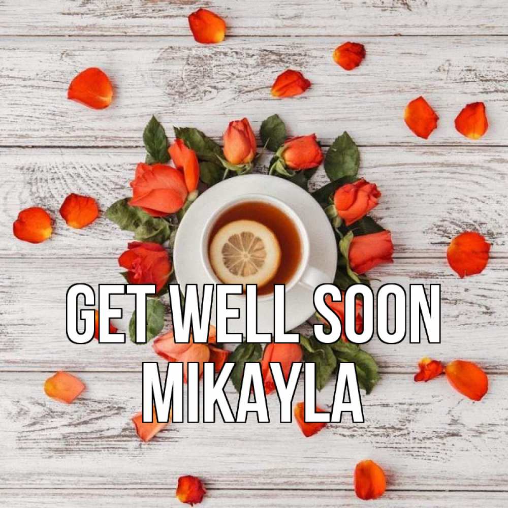 Greetings card с именем, Mikayla Get well soon фон из досок Greetings with text for free download 