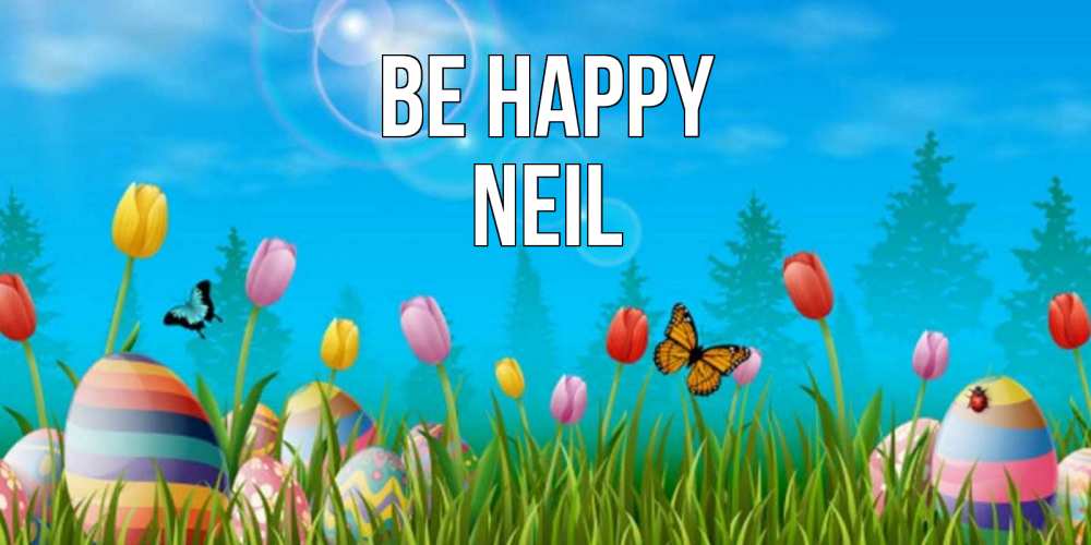 Greetings card с именем, Neil Be happy небо и тюльпаны с бабочкой Greetings with text for free download 