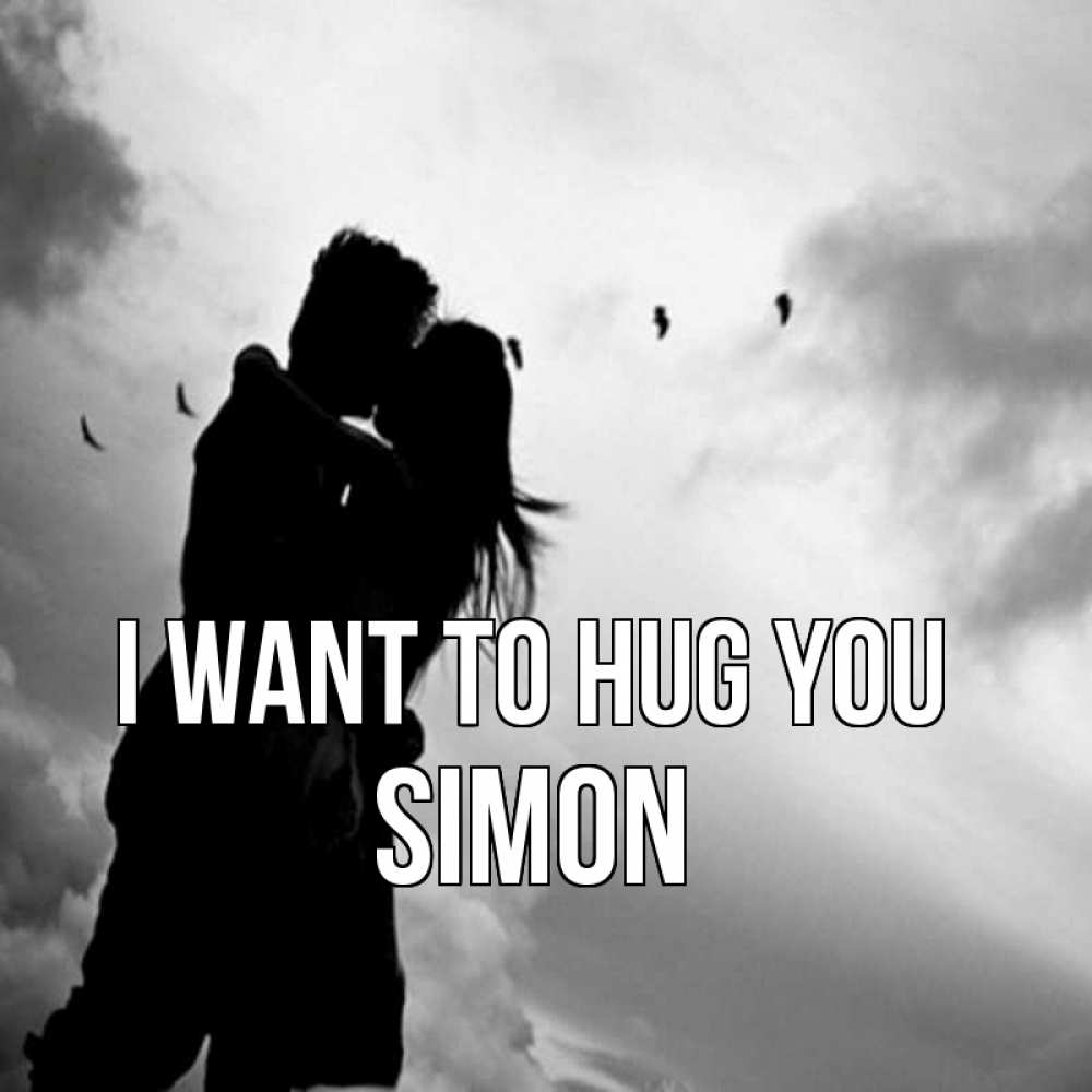 Greetings card с именем, Simon I want to hug you летят птицы Greetings with text for free download 