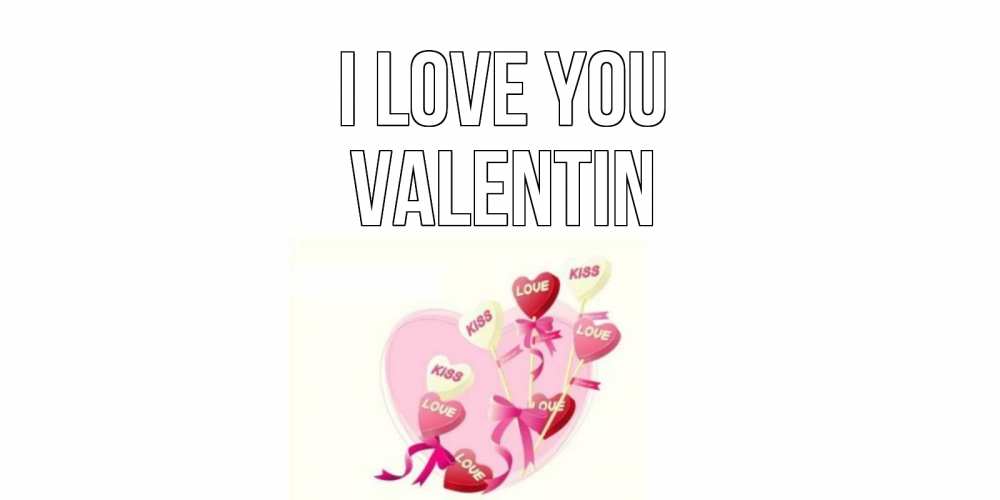 Greetings card с именем, Valentin I love you сердце, леденцы Greetings with text for free download 
