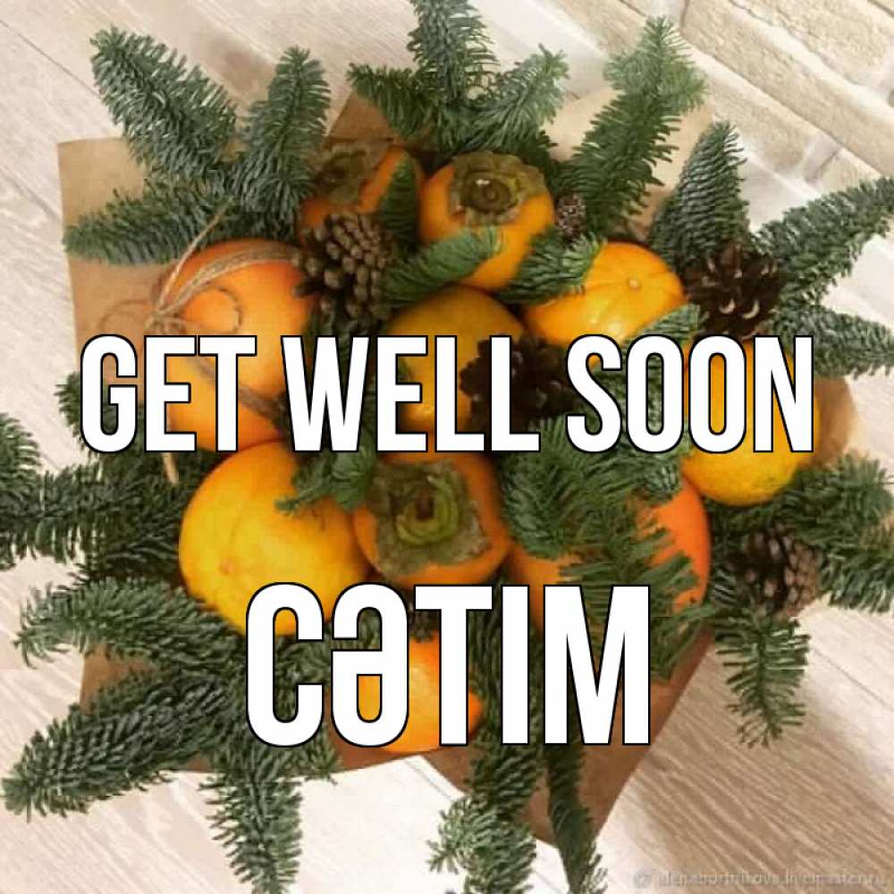 Greetings card с именем, СӘТІМ Get well soon апельсины и хурьма Greetings with text for free download 