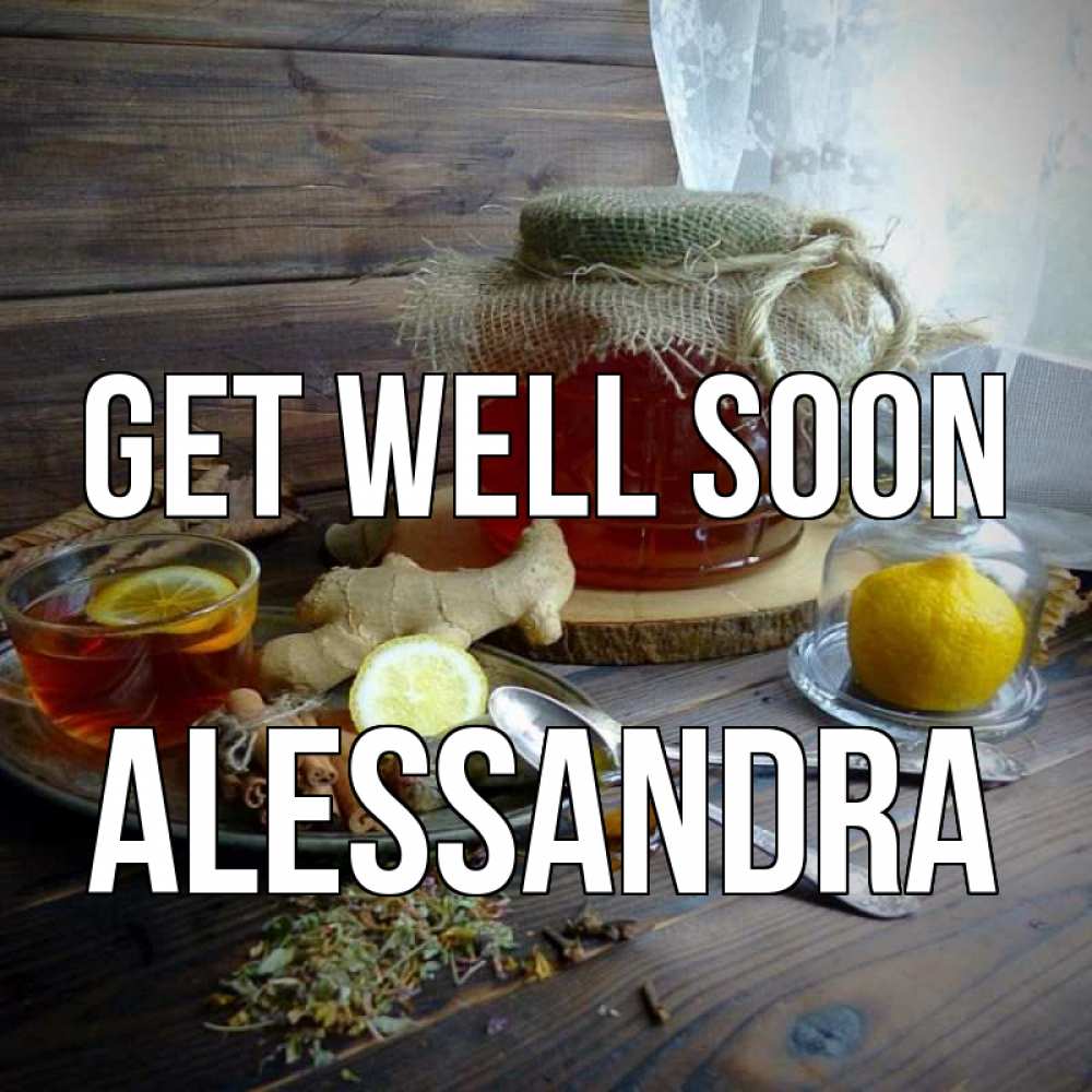 Greetings card с именем, Alessandra Get well soon банка с медом Greetings with text for free download 