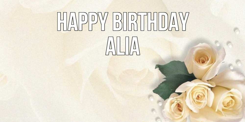 Greetings card с именем, Alia Happy Birthday поздравления на день рождения с именем Greetings with text for free download 
