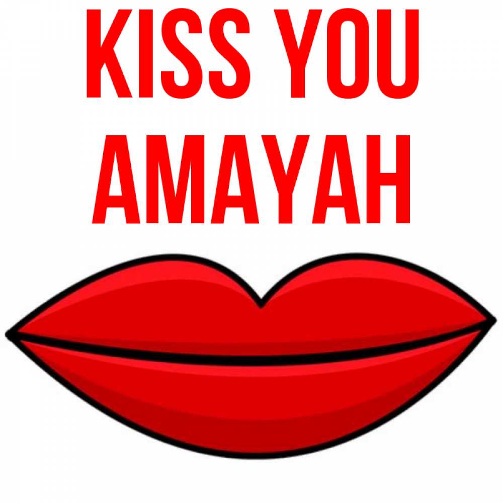 Greetings card с именем, Amayah Kiss you губы векторные Greetings with text for free download 