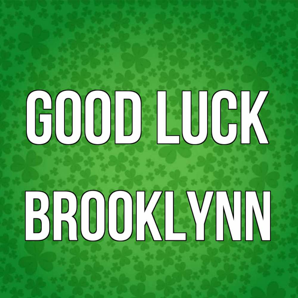 Greetings card с именем, Brooklynn Good luck много листочков на удачу Greetings with text for free download 