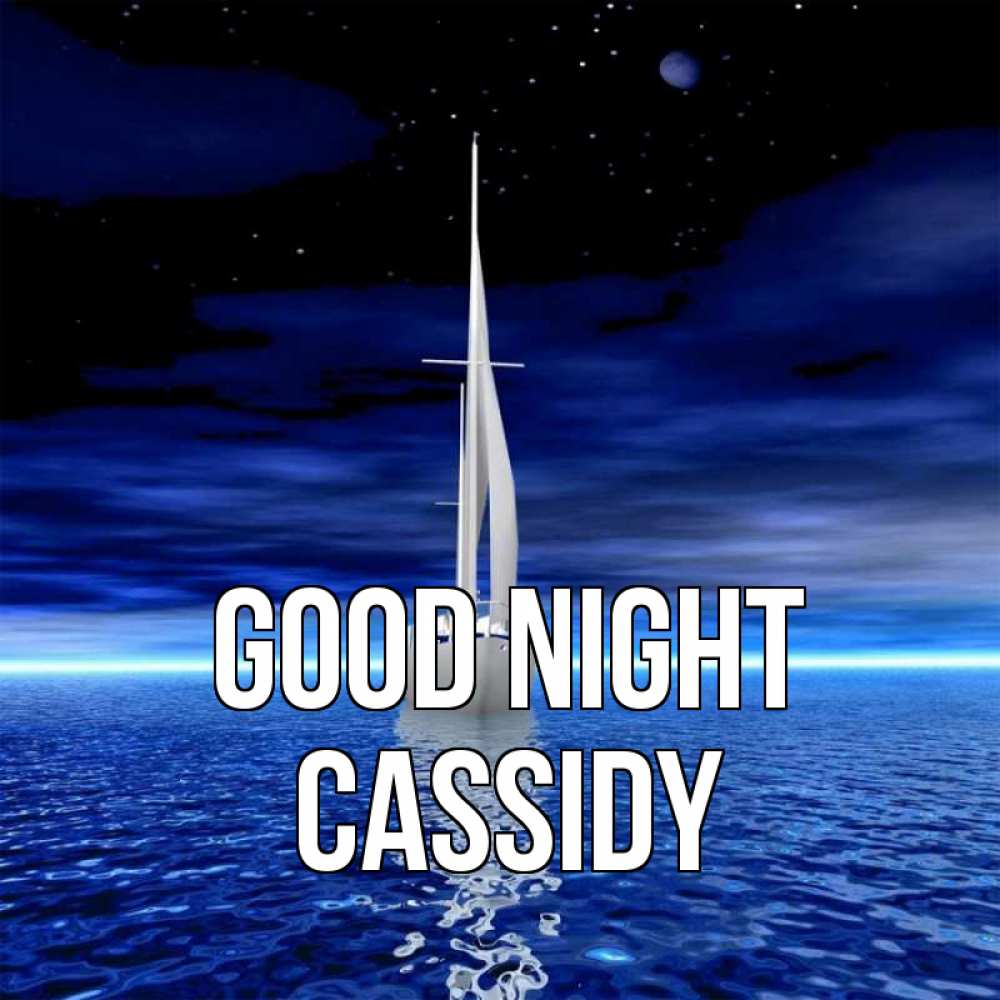 Greetings card с именем, Cassidy Good night ночью Greetings with text for free download 