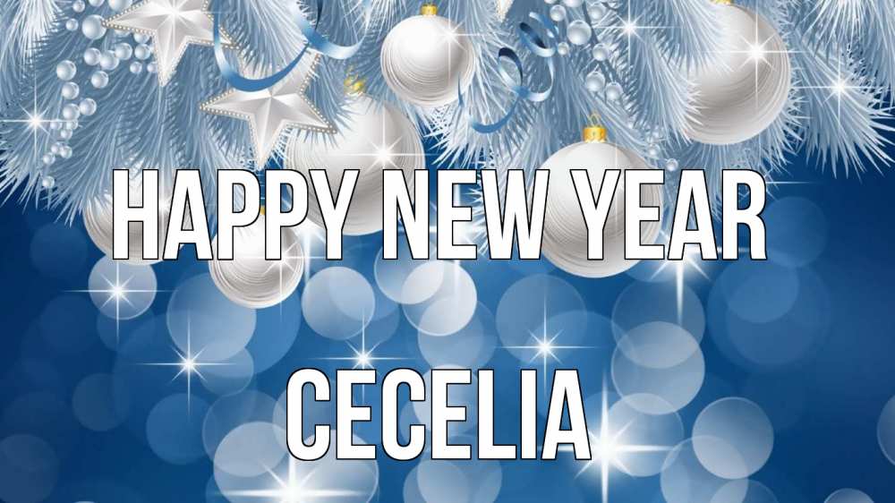 Greetings card с именем, Cecelia Happy New Year елочные игрушки Greetings with text for free download 