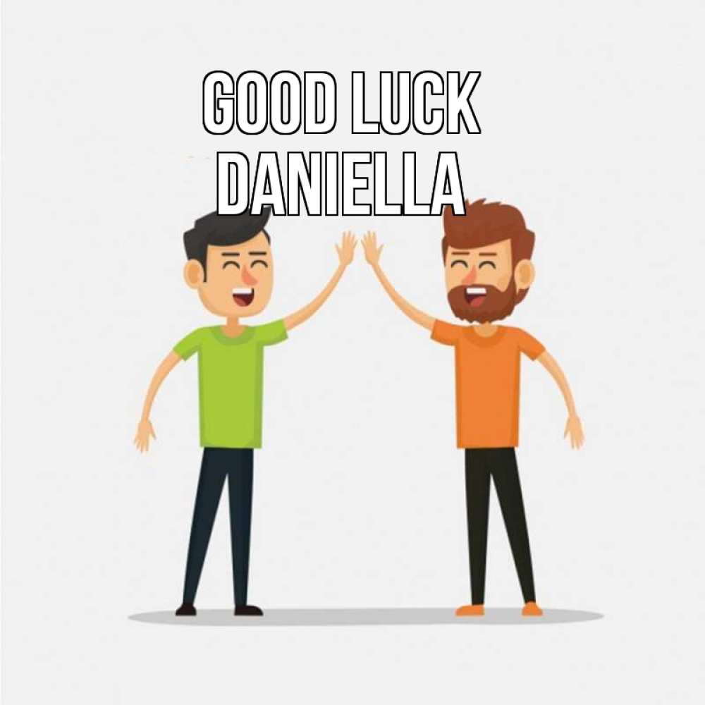 Greetings card с именем, Daniella Good luck гуляют смело Greetings with text for free download 