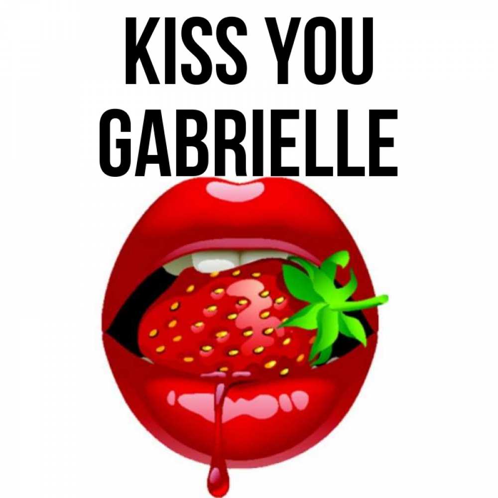 Greetings card с именем, Gabrielle Kiss you открытки с поцелуями Greetings with text for free download 
