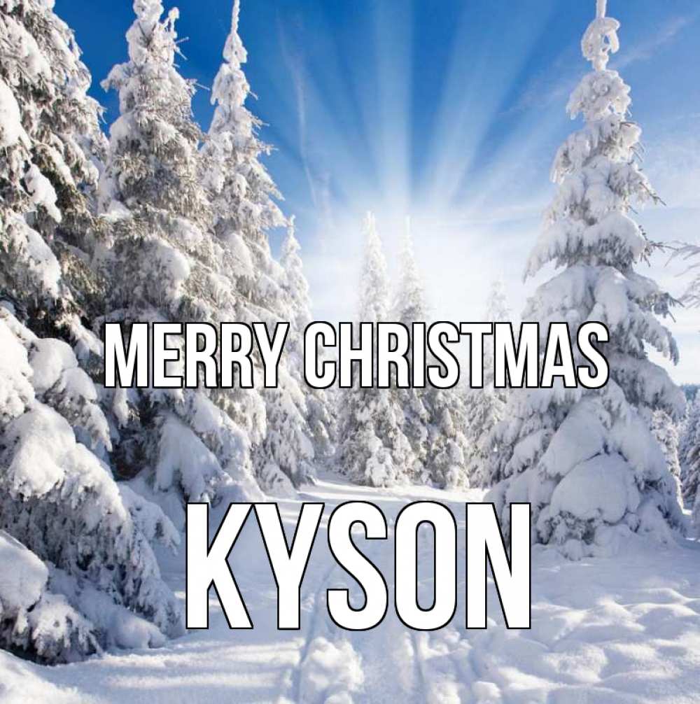 Greetings card с именем, Kyson Merry Christmas зима, лес Greetings with text for free download 