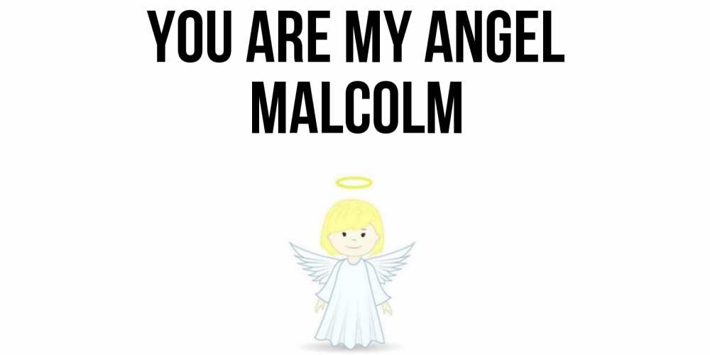 Greetings card с именем, Malcolm You are my angel ангел Greetings with text for free download 