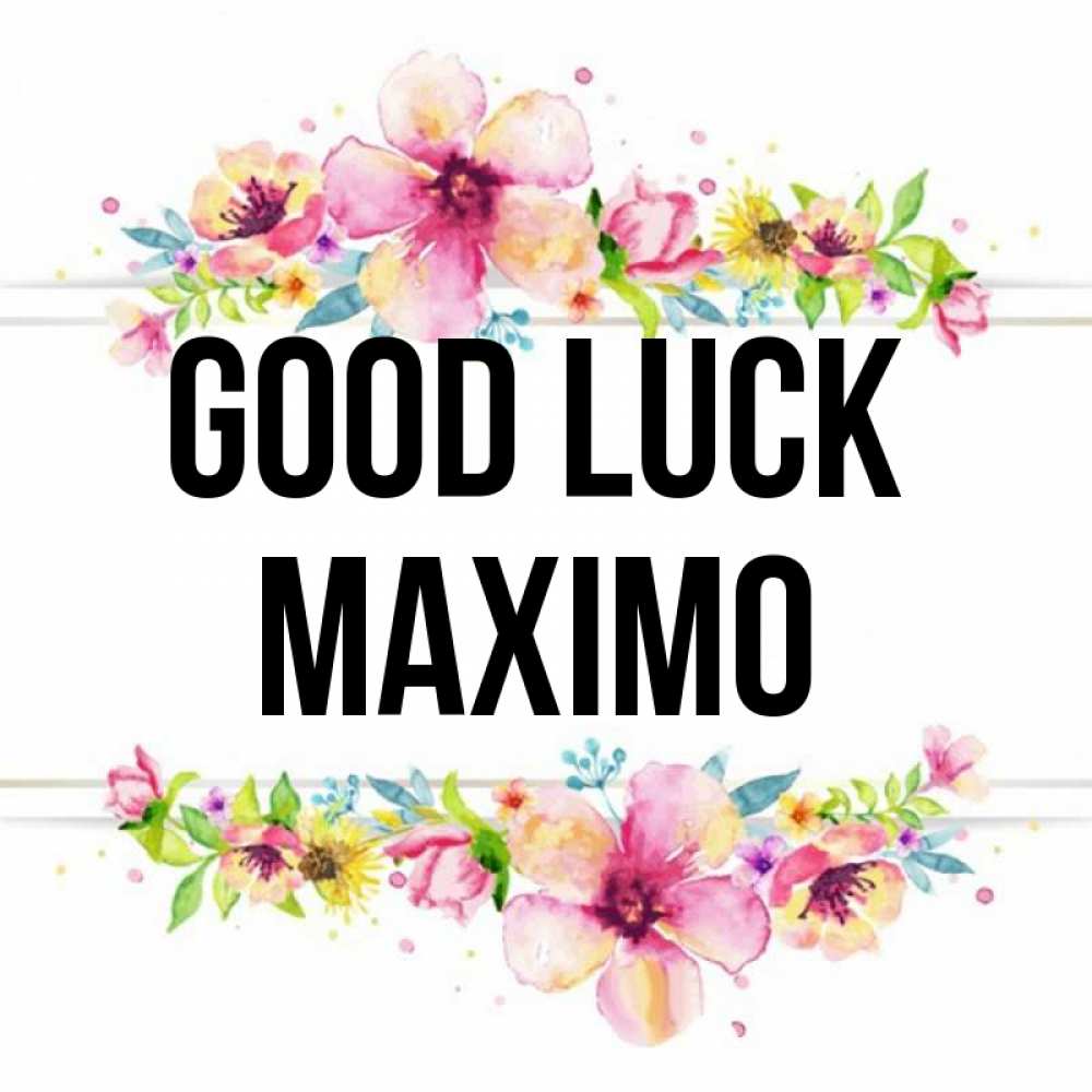Greetings card с именем, Maximo Good luck пусть повезет 1 Greetings with text for free download 