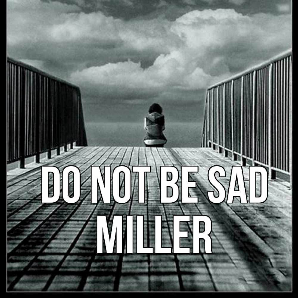 Greetings card с именем, Miller Do not be sad облака пирс забор 1 Greetings with text for free download 