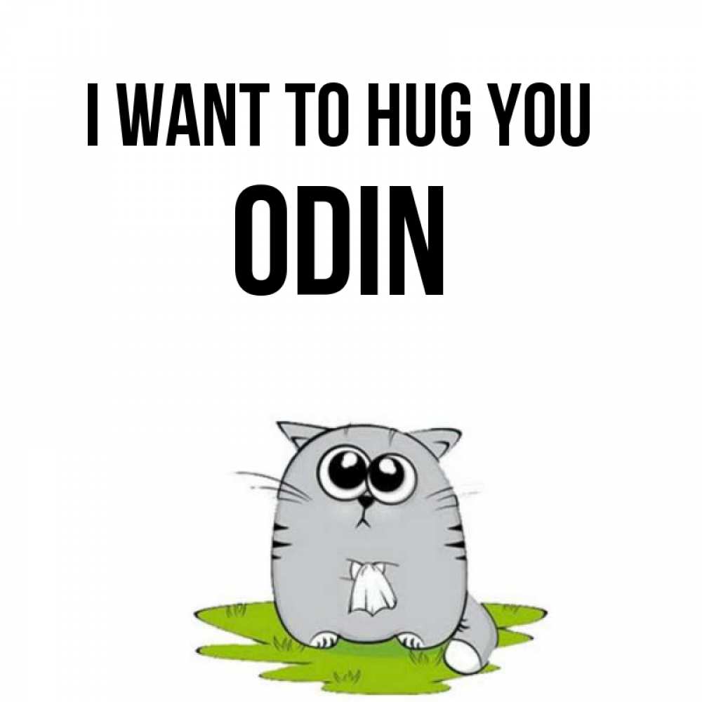 Greetings card с именем, Odin I want to hug you котик теребит платочек сидя на травке Greetings with text for free download 