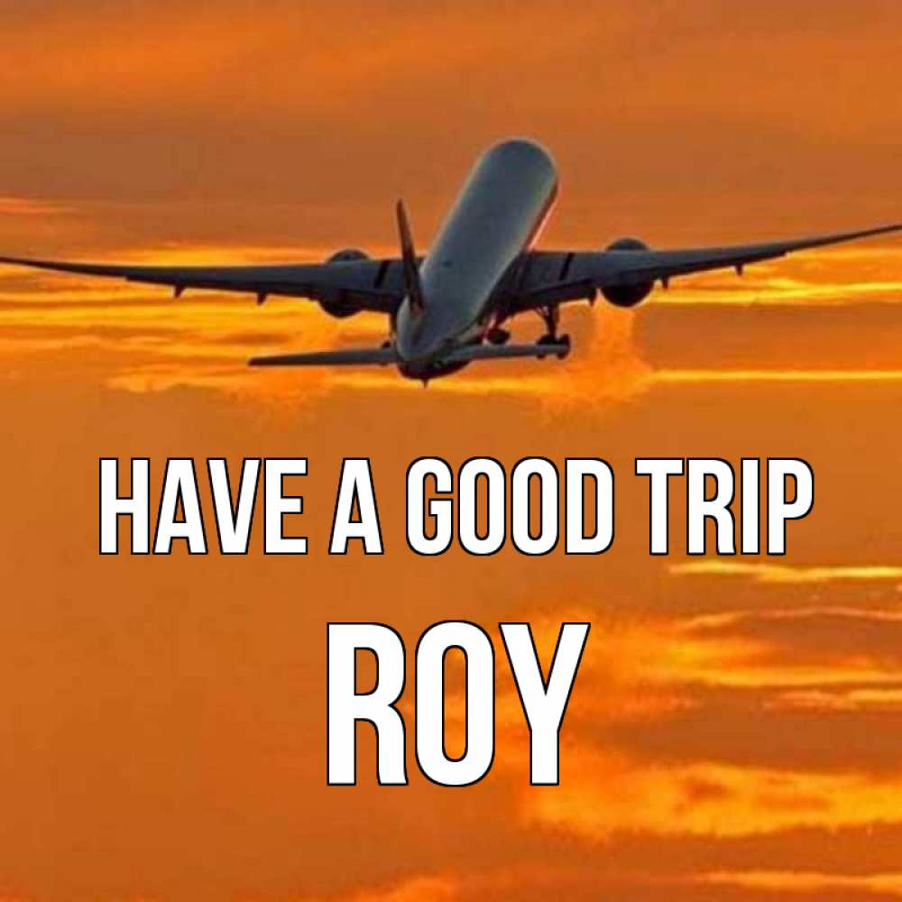 Greetings card с именем, Roy Have a good trip оранжевое небо Greetings with text for free download 