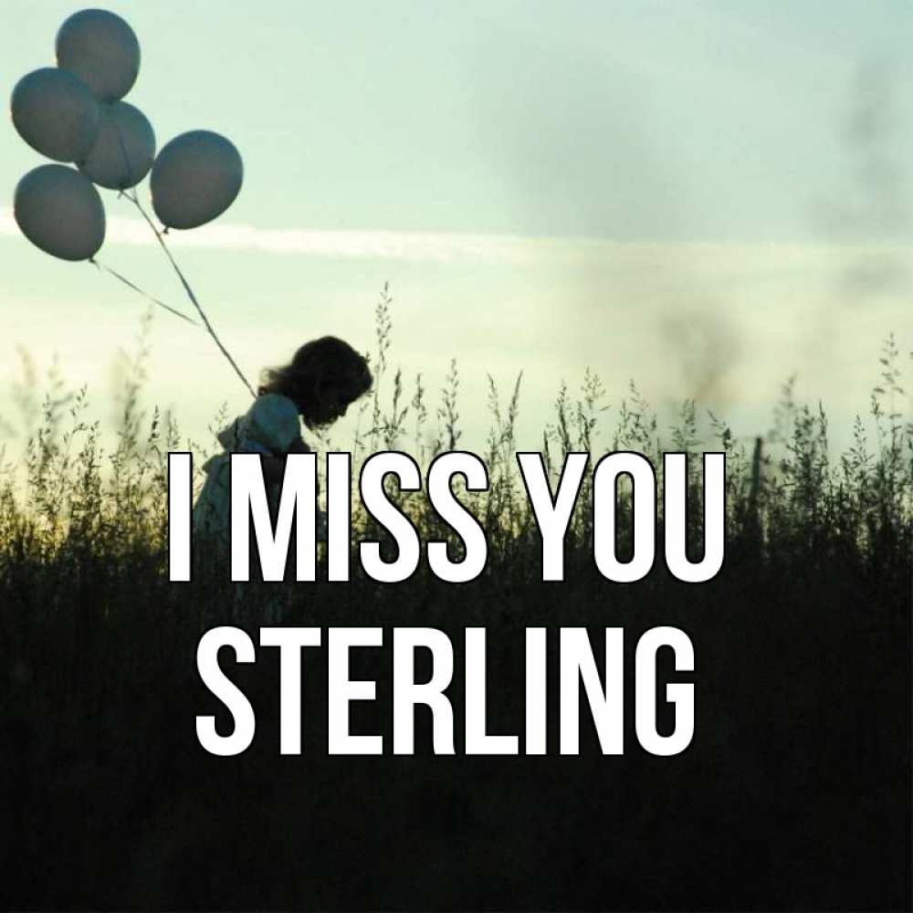 Greetings card с именем, Sterling I miss you приходи ко мне и давай дружить Greetings with text for free download 