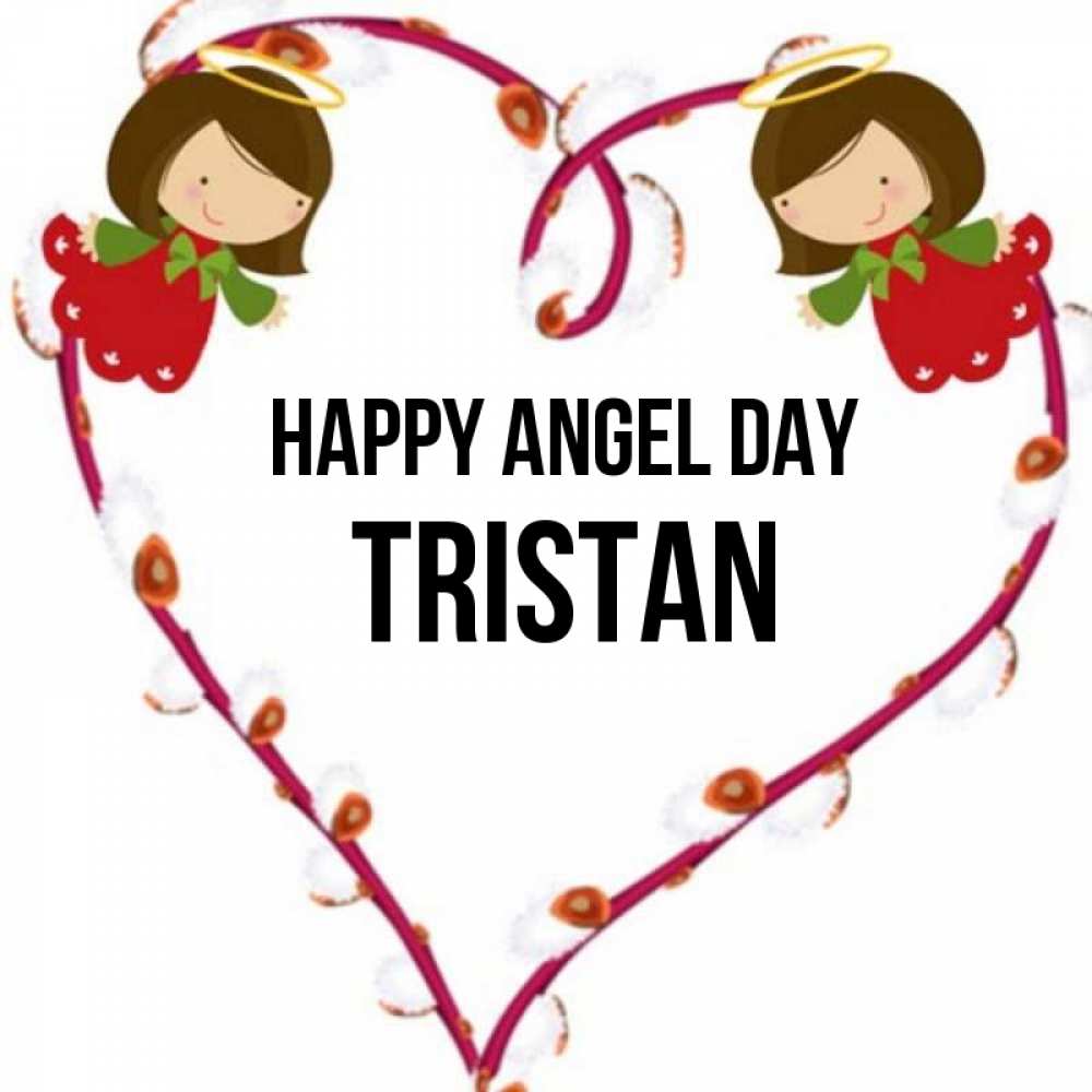 Greetings card с именем, Tristan happy angel day рамочка в виде сердца Greetings with text for free download 