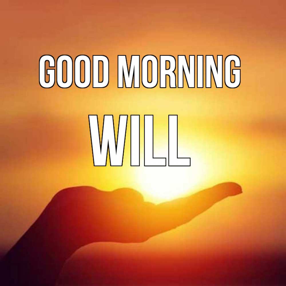 Greetings card с именем, Will Good morning ладошка и закат Greetings with text for free download 