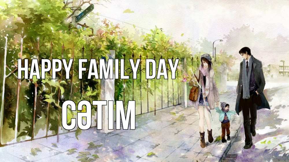 Greetings card с именем, СӘТІМ happy family day с днем семьи Greetings with text for free download 