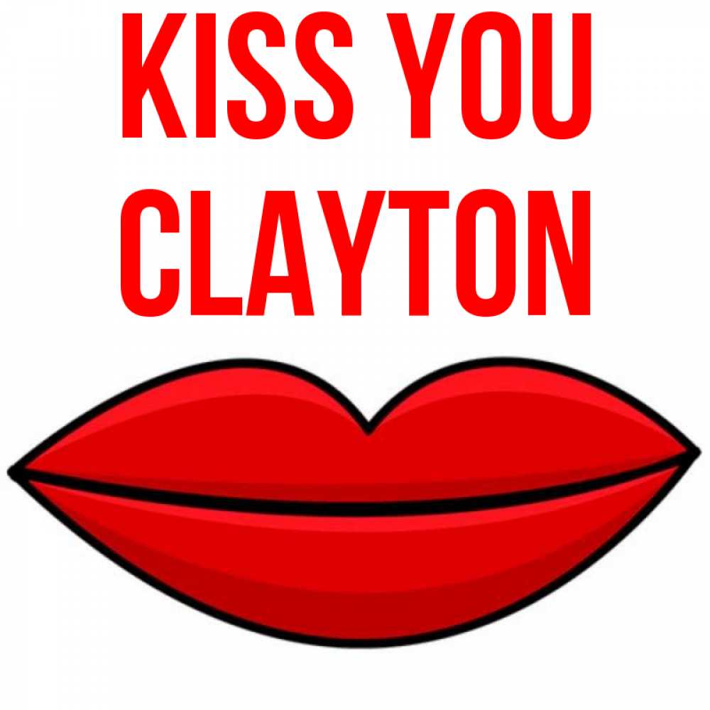 Greetings card с именем, Clayton Kiss you губы векторные Greetings with text for free download 
