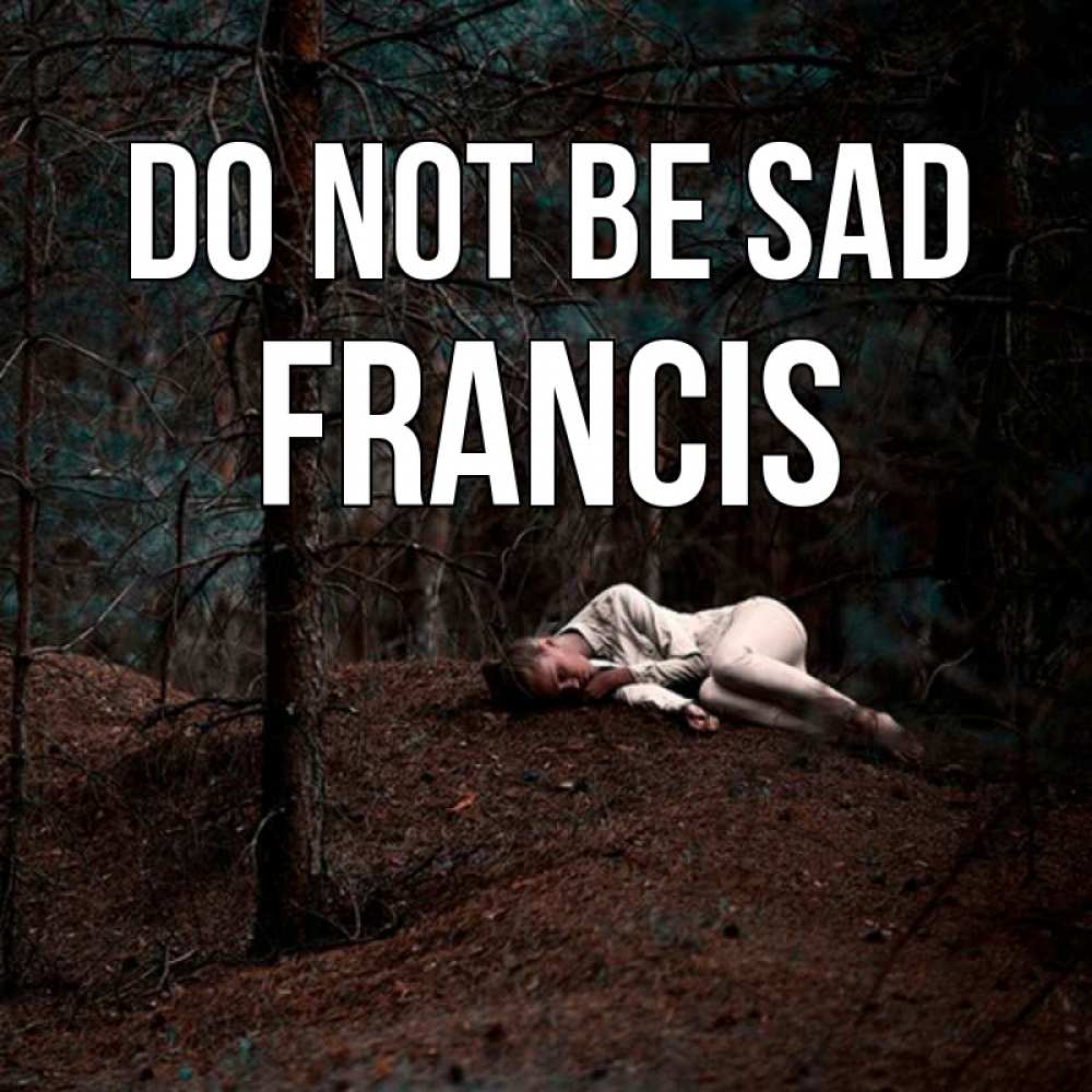 Greetings card с именем, Francis Do not be sad лес Greetings with text for free download 