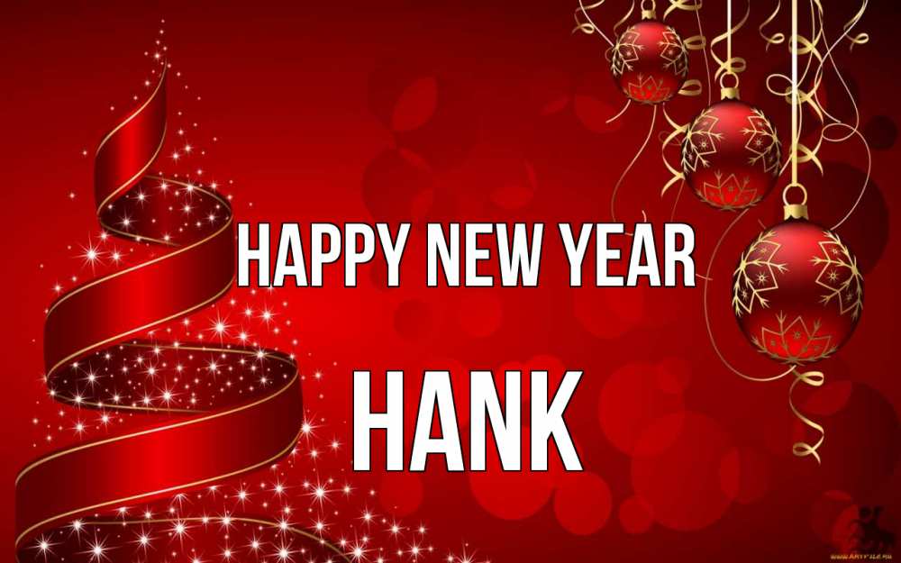 Greetings card с именем, Hank Happy New Year новый год Greetings with text for free download 