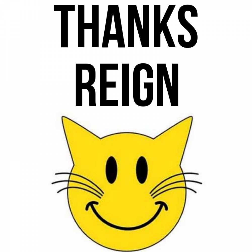 Greetings card с именем, Reign Thanks улыбающийся смайл кот Greetings with text for free download 