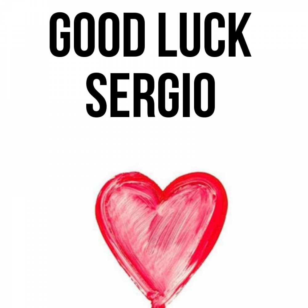Greetings card с именем, Sergio Good luck рисунок маркером Greetings with text for free download 