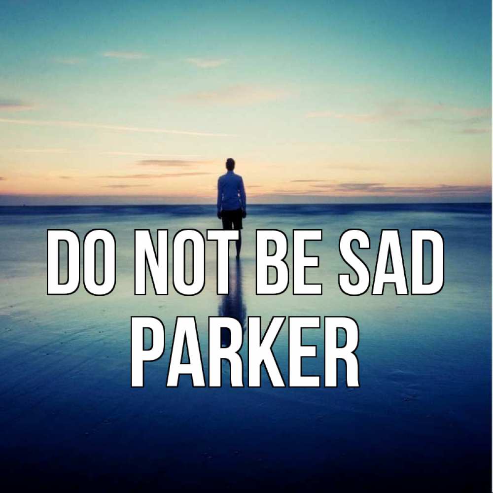 Greetings card с именем, Parker Do not be sad небо и гладь льда Greetings with text for free download 