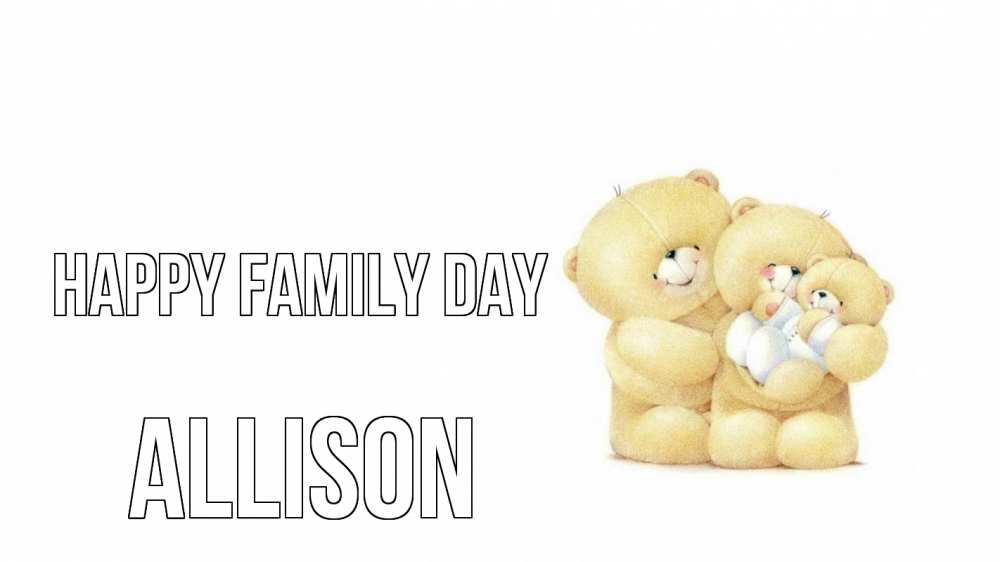 Greetings card с именем, Allison happy family day с днем семьи Greetings with text for free download 