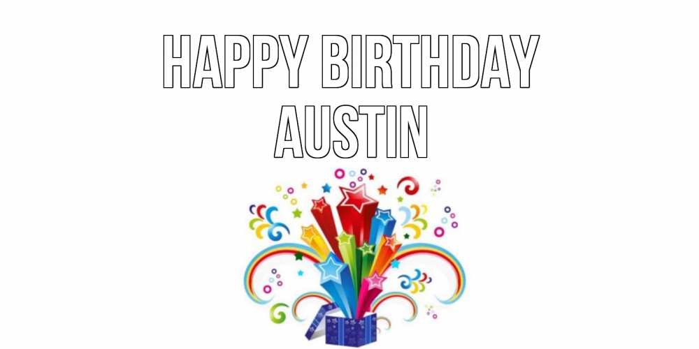 Greetings card с именем, Austin Happy Birthday Коробка,радуга,звезды Greetings with text for free download 