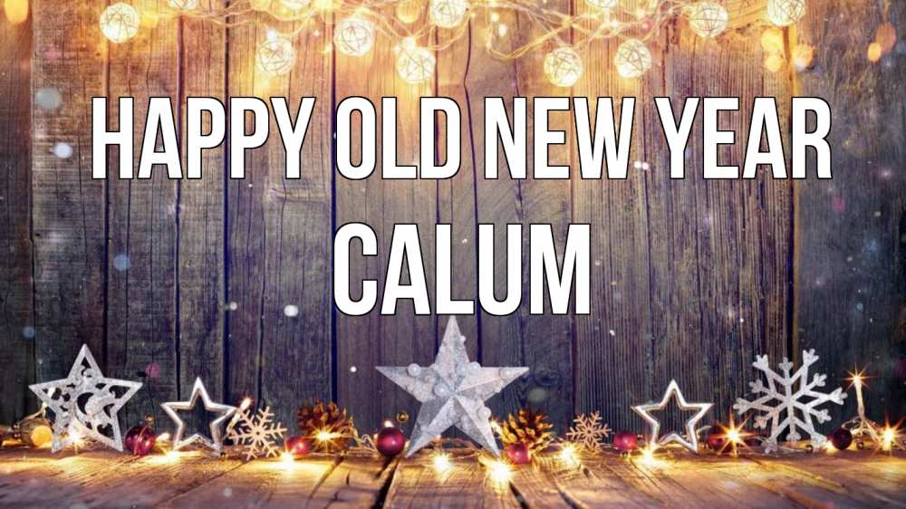 Greetings card с именем, Calum Happy old new year новый год Greetings with text for free download 