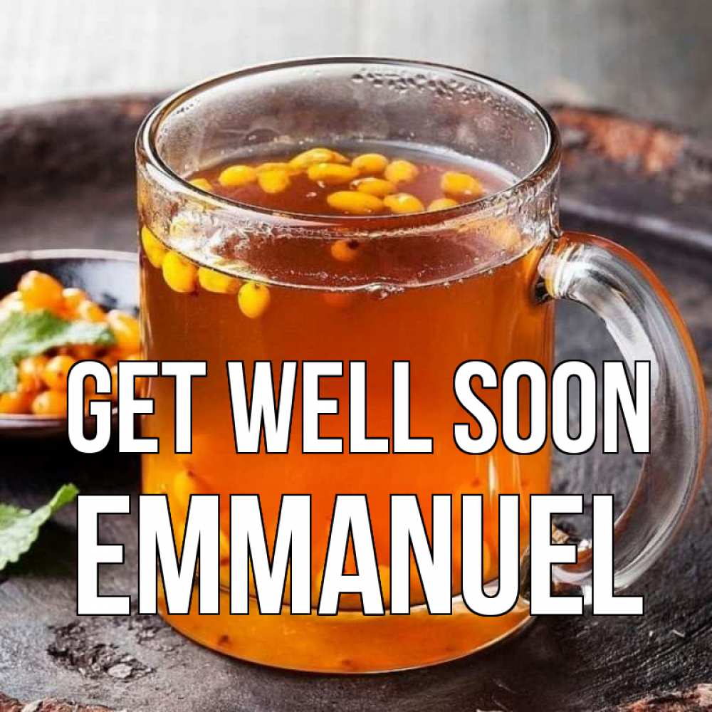 Greetings card с именем, Emmanuel Get well soon лекарство от простуды Greetings with text for free download 