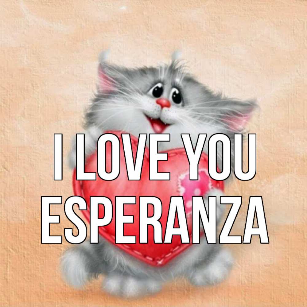 Greetings card с именем, Esperanza I love you сердце с заплаткой Greetings with text for free download 