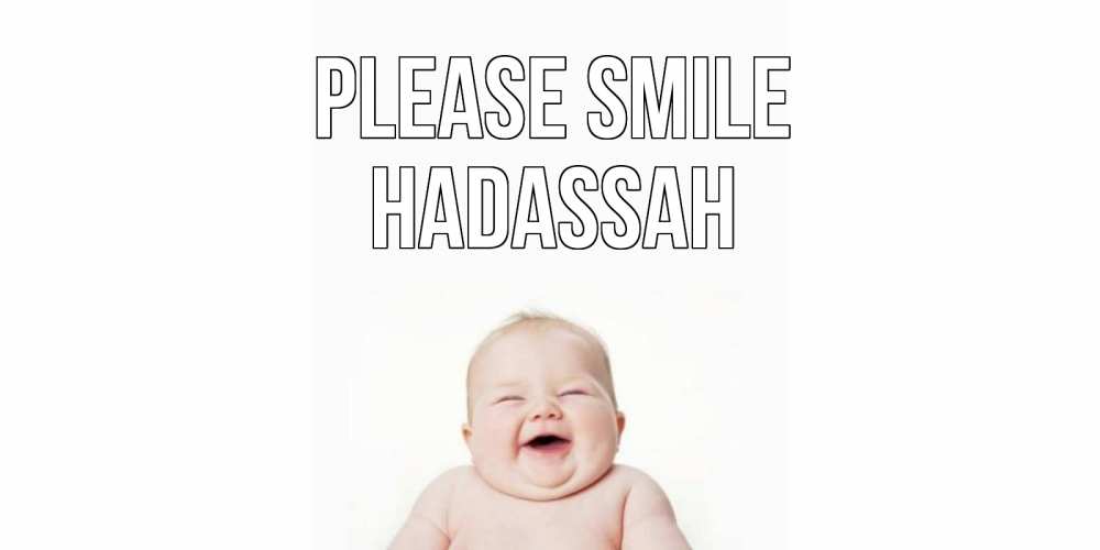 Greetings card с именем, Hadassah Please smile ребенок Greetings with text for free download 