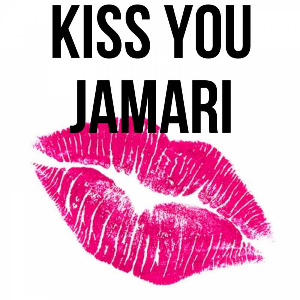 Greetings card с именем, Jamari Kiss you след от помады Greetings with text for free download 