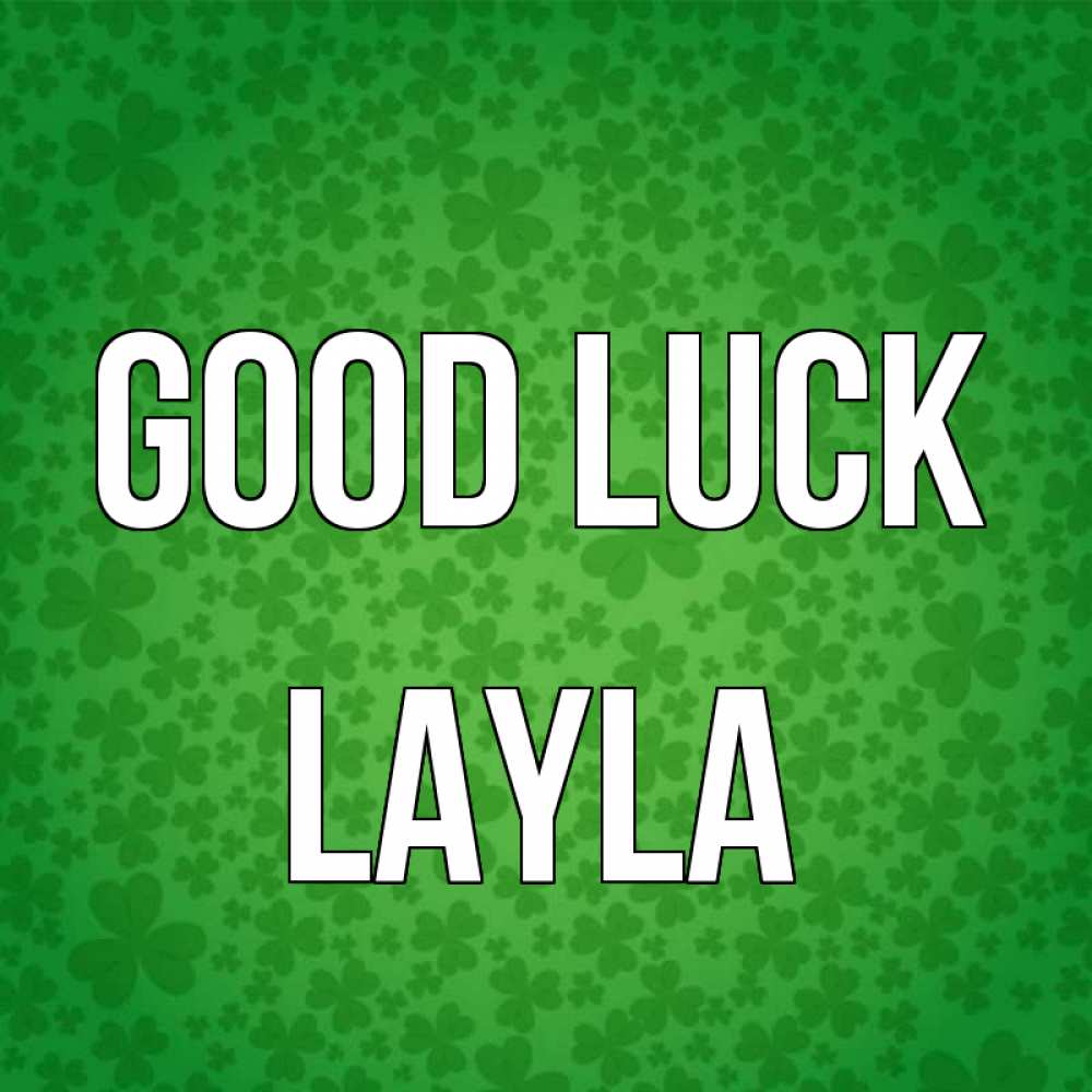 Greetings card с именем, Layla Good luck много листочков на удачу Greetings with text for free download 
