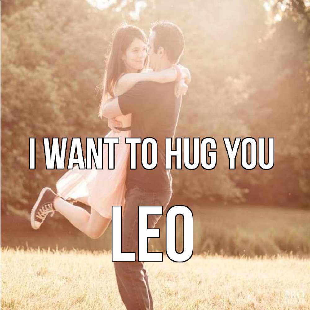 Greetings card с именем, Leo I want to hug you парень и девушка фото под фильтром Greetings with text for free download 